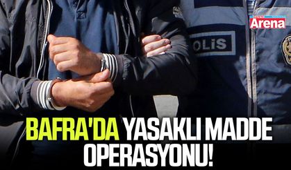 Bafra'da yasaklı madde operasyonu!
