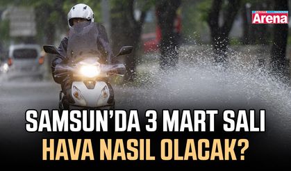 Samsun’da 3 Mart Salı hava nasıl olacak?