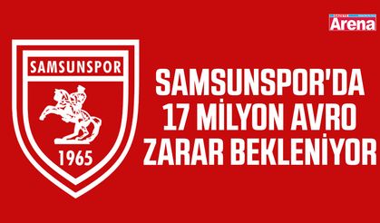 Samsunspor'da bu sezon 17 milyon avro zarar bekleniyor