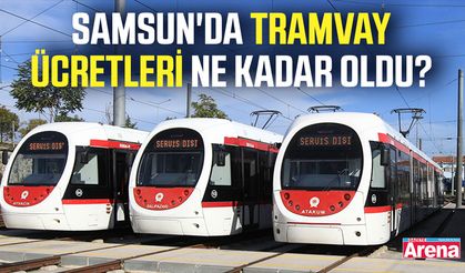 Samsun'da tramvay ücretleri ne kadar oldu?