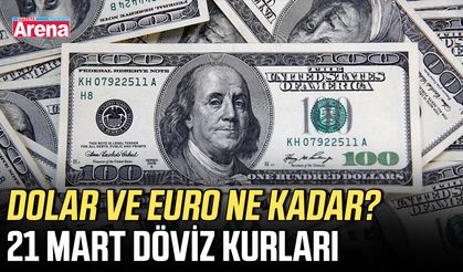 Dolar ve Euro ne kadar? 21 Mart döviz kurları