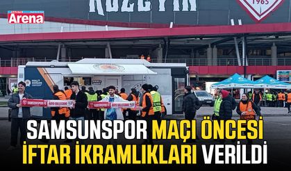 Samsunspor maçı öncesi iftar ikramlıkları verildi