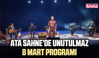 Ata Sahne’de unutulmaz 8 Mart programı