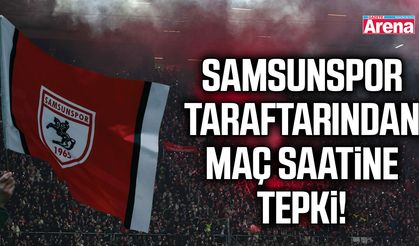 Samsunspor taraftarından maç saatine tepki!