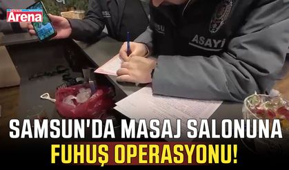 Samsun'da masaj salonuna fuhuş operasyonu!