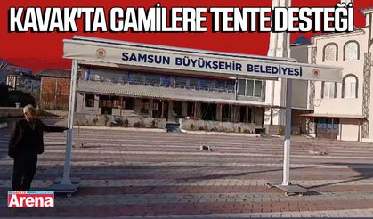 Samsun Kavak'ta camilere tente desteği
