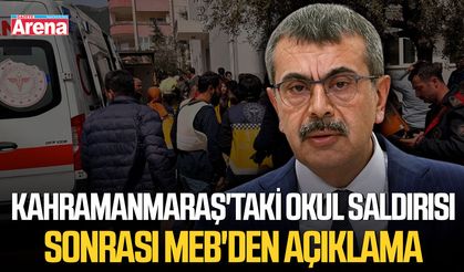 Kahramanmaraş'taki okul saldırısı sonrası MEB'den açıklama
