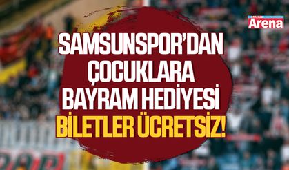 Samsunspor’dan çocuklara bayram hediyesi biletler ücretsiz!