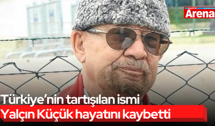 Türkiye’nin tartışılan ismi Yalçın Küçük hayatını kaybetti