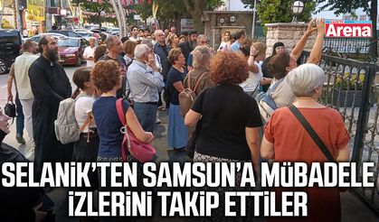 Selanik kafilesi Samsun’da mübadele izlerini sürdü
