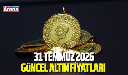 31 Temmuz 2026 güncel altın fiyatları