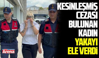 Hakkında kesinleşmiş cezası bulunan kadın yakayı ele verdi