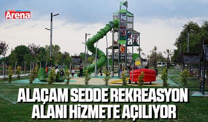 Alaçam Sedde Rekreasyon alanı hizmete açılıyor