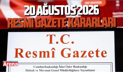 20 Ağustos 2026 Resmi Gazete kararları