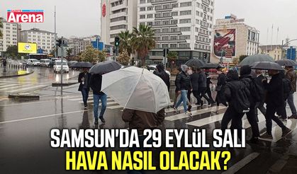 Samsun'da 29 Eylül Salı hava nasıl olacak?