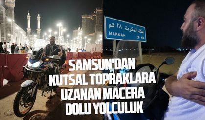 Samsun'dan kutsal topraklara uzanan macera dolu yolculuk