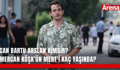 Can Bartu Arslan kimdir? Mercan Köşk’ün Mert’i kaç yaşında?