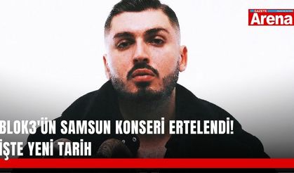 Blok3'ün Samsun konseri ertelendi! İşte yeni tarih