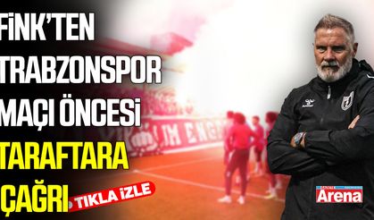 Fink’ten Trabzonspor maçı öncesi taraftara çağrı