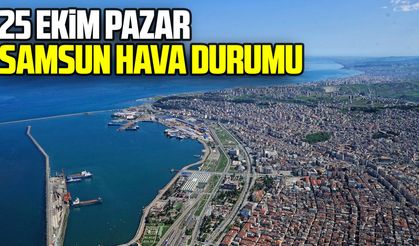 26 Ekim Pazartesi Samsun hava durumu