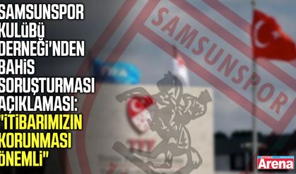 Samsunspor Kulübü Derneği'nden bahis soruşturması açıklaması