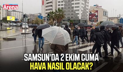 Samsun'da 2 Ekim Cuma hava nasıl olacak?