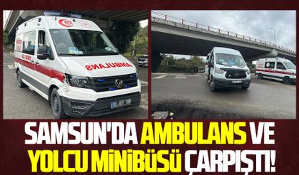 Samsun'da ambulans ve yolcu minibüsü çarpıştı!
