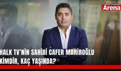 Halk TV’nin sahibi Cafer Mahiroğlu kimdir, kaç yaşında?