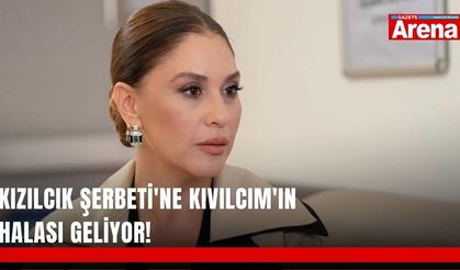 Kızılcık Şerbeti'ne Kıvılcım'ın halası geliyor!