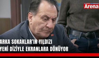 Arka Sokaklar’ın yıldızı yeni diziyle ekranlara dönüyor