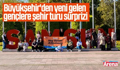 Büyükşehir'den Samsun’a yeni gelen gençlere şehir turu sürprizi