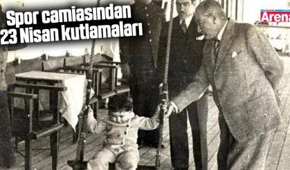 Spor camiasından 23 Nisan kutlamaları