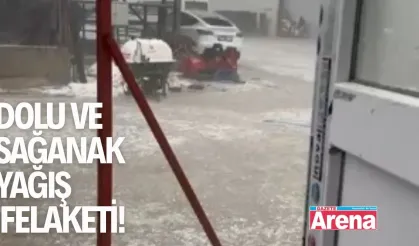 Dolu ve sağanak yağış felaketi: Seralar ve araçlar zarar gördü