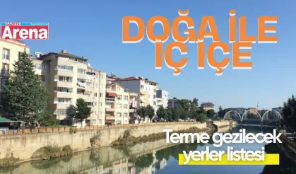 Terme’de gezilecek yerler listesi