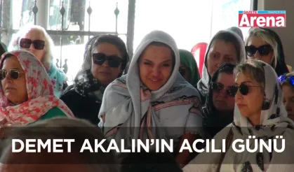 Demet Akalın'ın acılı günü