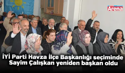 İYİ Parti Havza İlçe Başkanlığı seçiminde Sayim Çalışkan yeniden başkan oldu