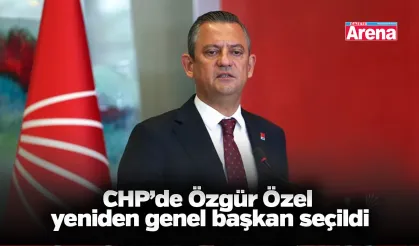 CHP’de Özgür Özel yeniden genel başkan seçildi