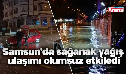 Samsun’da sağanak yağış ulaşımı olumsuz etkiledi