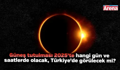 Güneş tutulması 2025’te hangi gün ve saatlerde olacak, Türkiye’de görülecek mi?