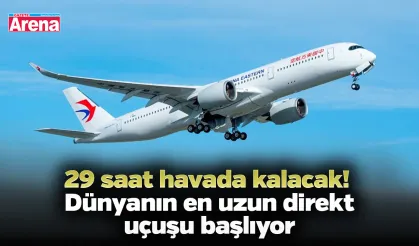 29 saat havada kalacak! Dünyanın en uzun direkt uçuşu başlıyor