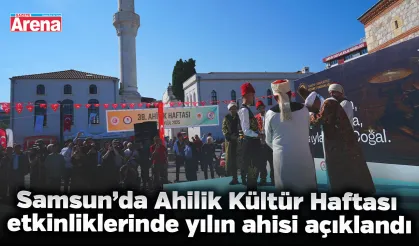 Samsun’da Ahilik Kültür Haftası etkinliklerinde yılın ahisi açıklandı