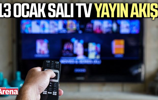 13 Ocak Salı yayın akışı: Hangi diziler ekranda?