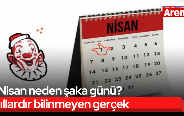 1 Nisan neden şaka günü? Yıllardır bilinmeyen gerçek