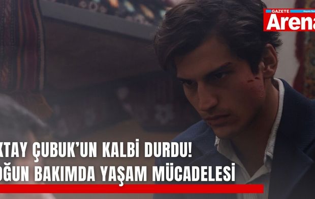 Oktay Çubuk’un kalbi durdu! Yoğun bakımda yaşam mücadelesi