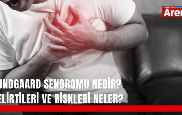 Bundgaard sendromu nedir? Belirtileri ve riskleri neler?