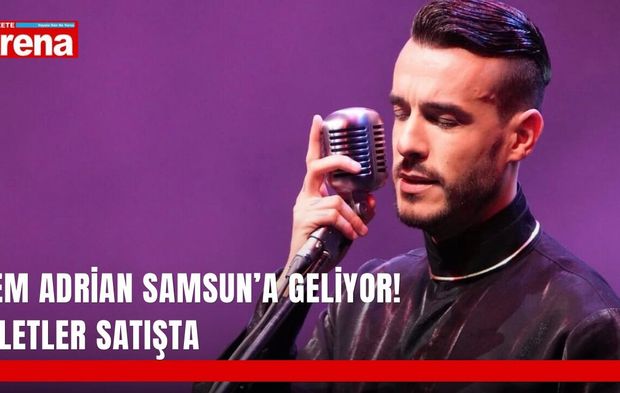 Cem Adrian Samsun’a geliyor! Biletler satışta