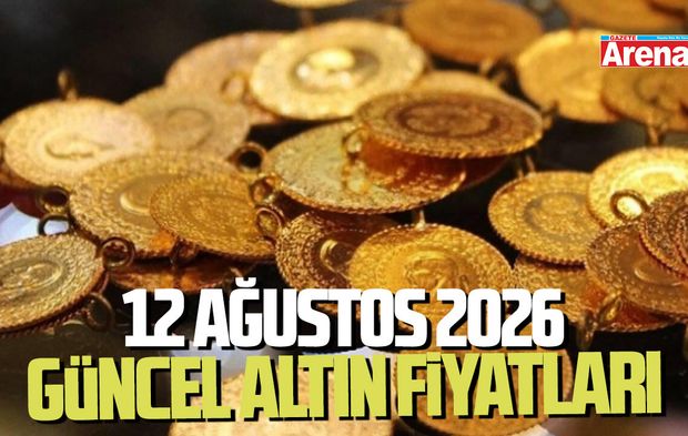 12 Ağustos 2026 güncel altın fiyatları