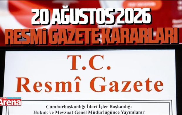 20 Ağustos 2026 Resmi Gazete kararları