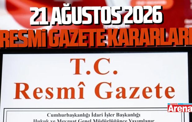 21 Ağustos 2026 Resmi Gazete kararları