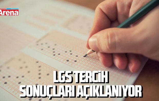 LGS tercih sonuçları açıklanıyor
